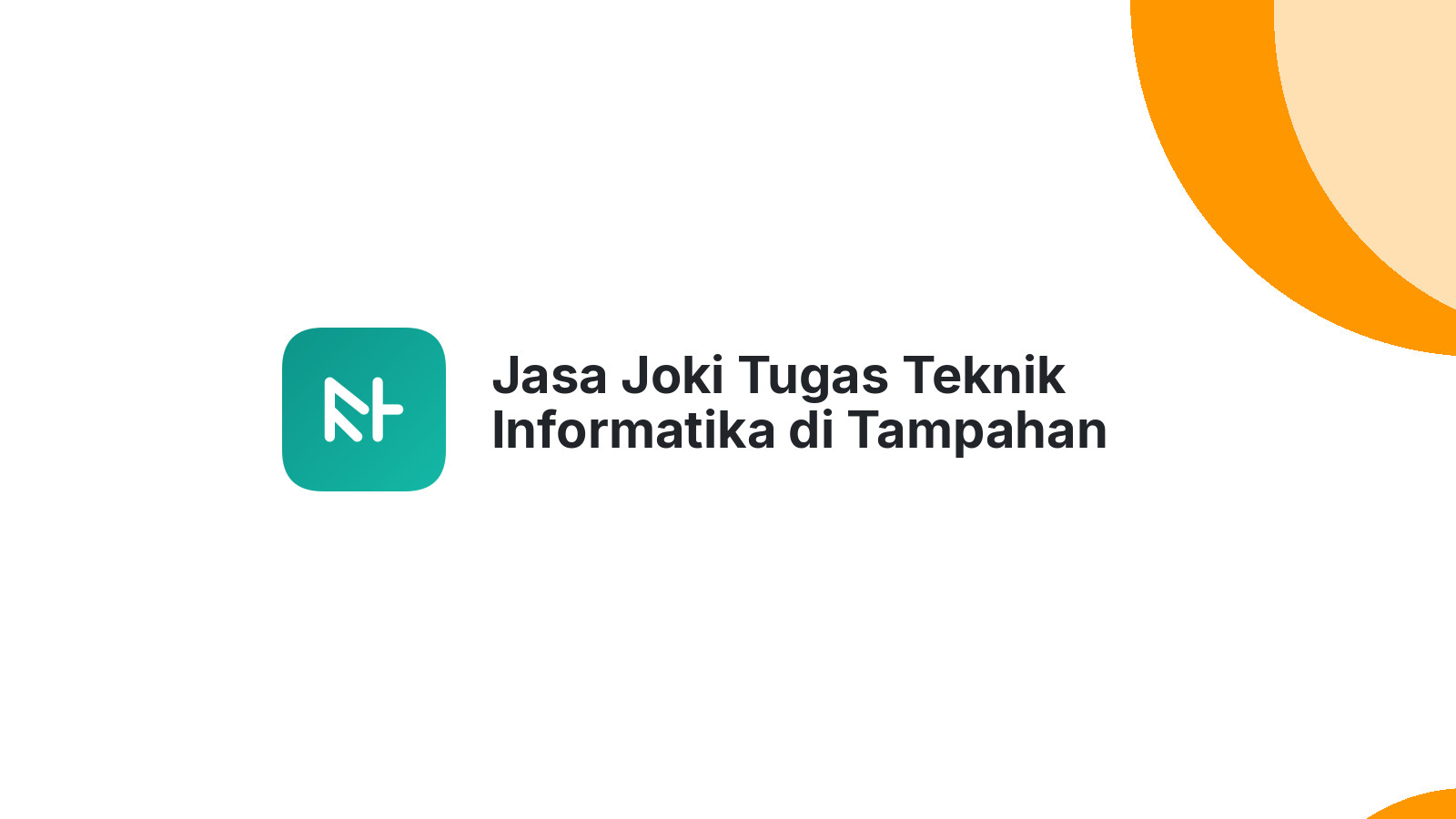 Jasa Joki Tugas Teknik Informatika di Tampahan