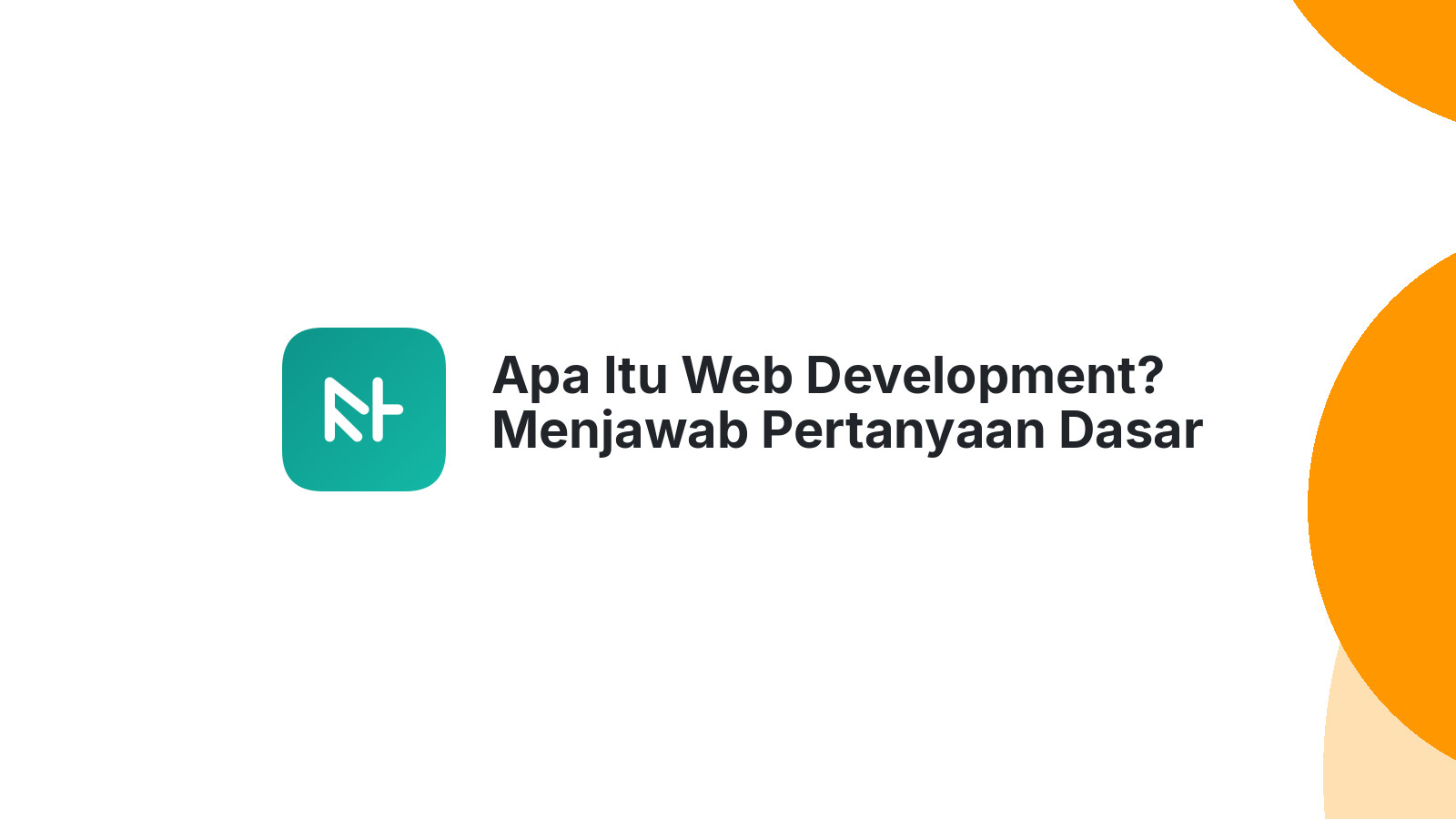 Apa Itu Web Development? Menjawab Pertanyaan Dasar