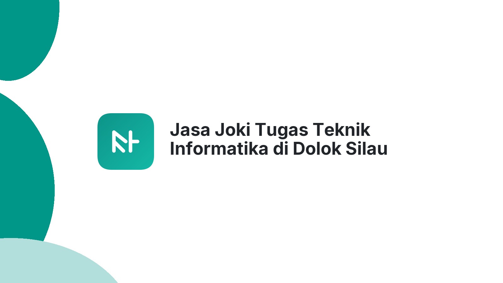 Jasa Joki Tugas Teknik Informatika di Dolok Silau