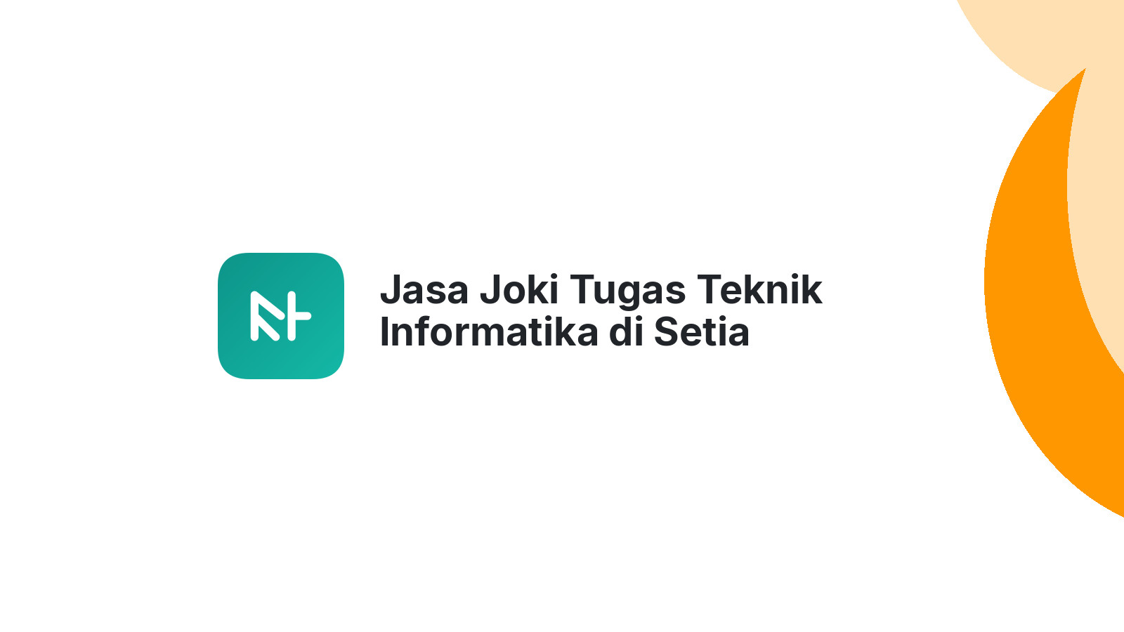 Jasa Joki Tugas Teknik Informatika di Setia