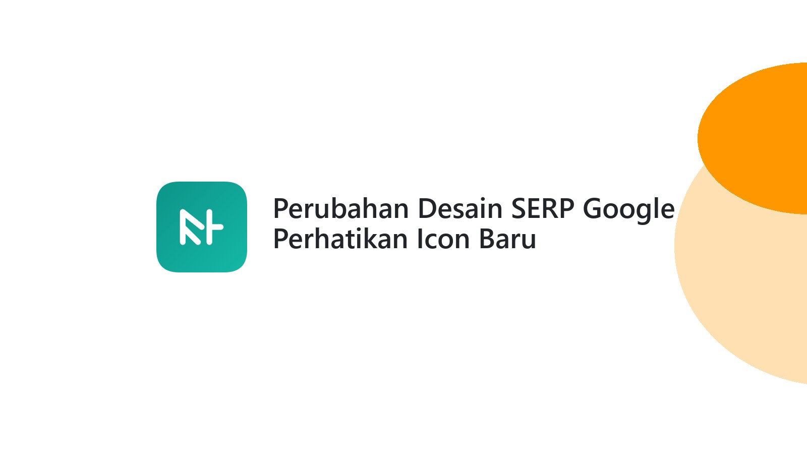 Perubahan Desain SERP Google Perhatikan Icon Baru