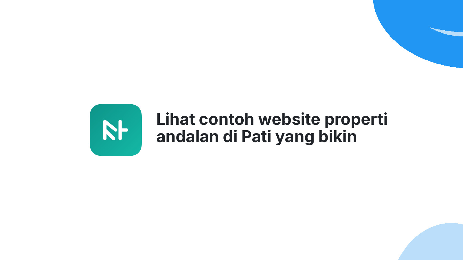Lihat contoh website properti andalan di Pati yang bikin untung