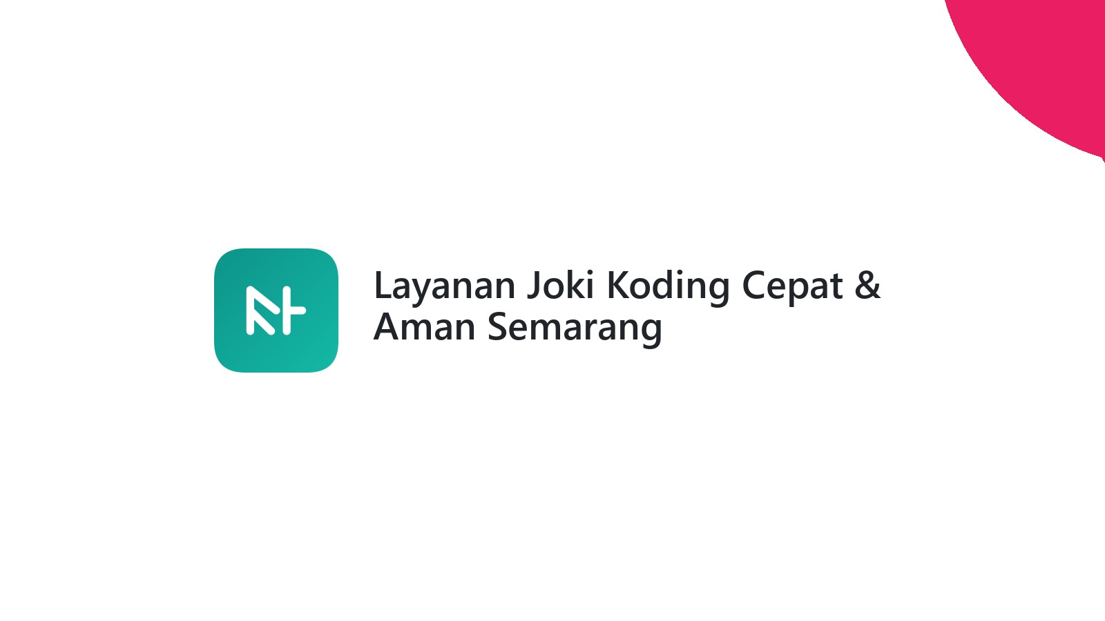 Layanan Joki Koding Cepat & Aman Semarang