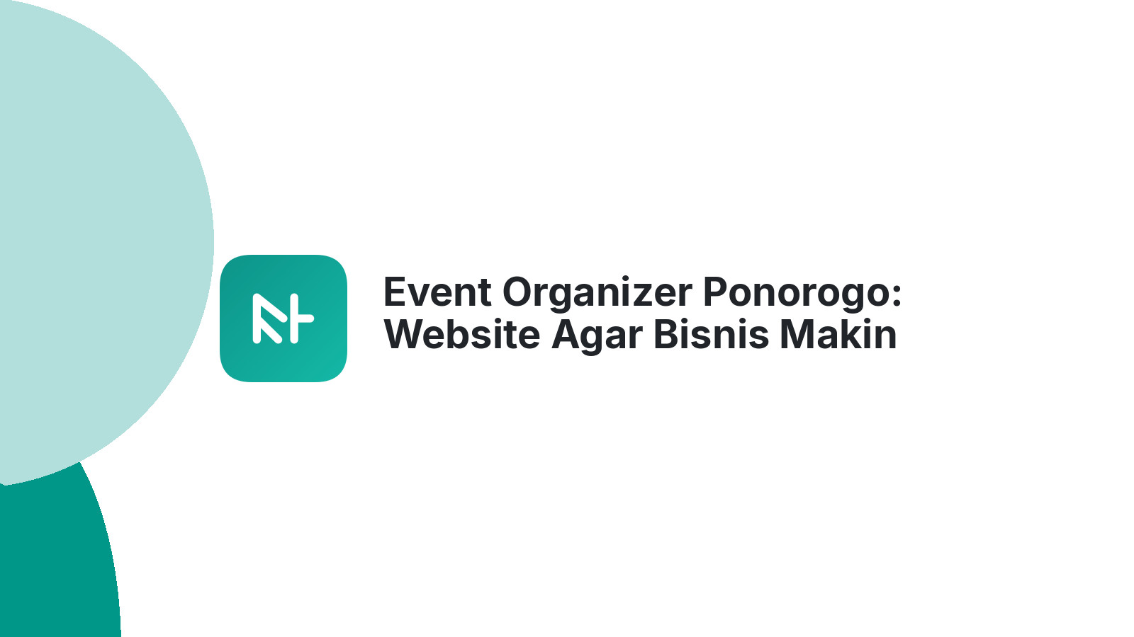 Event Organizer Ponorogo: Website Agar Bisnis Makin Maju 2026