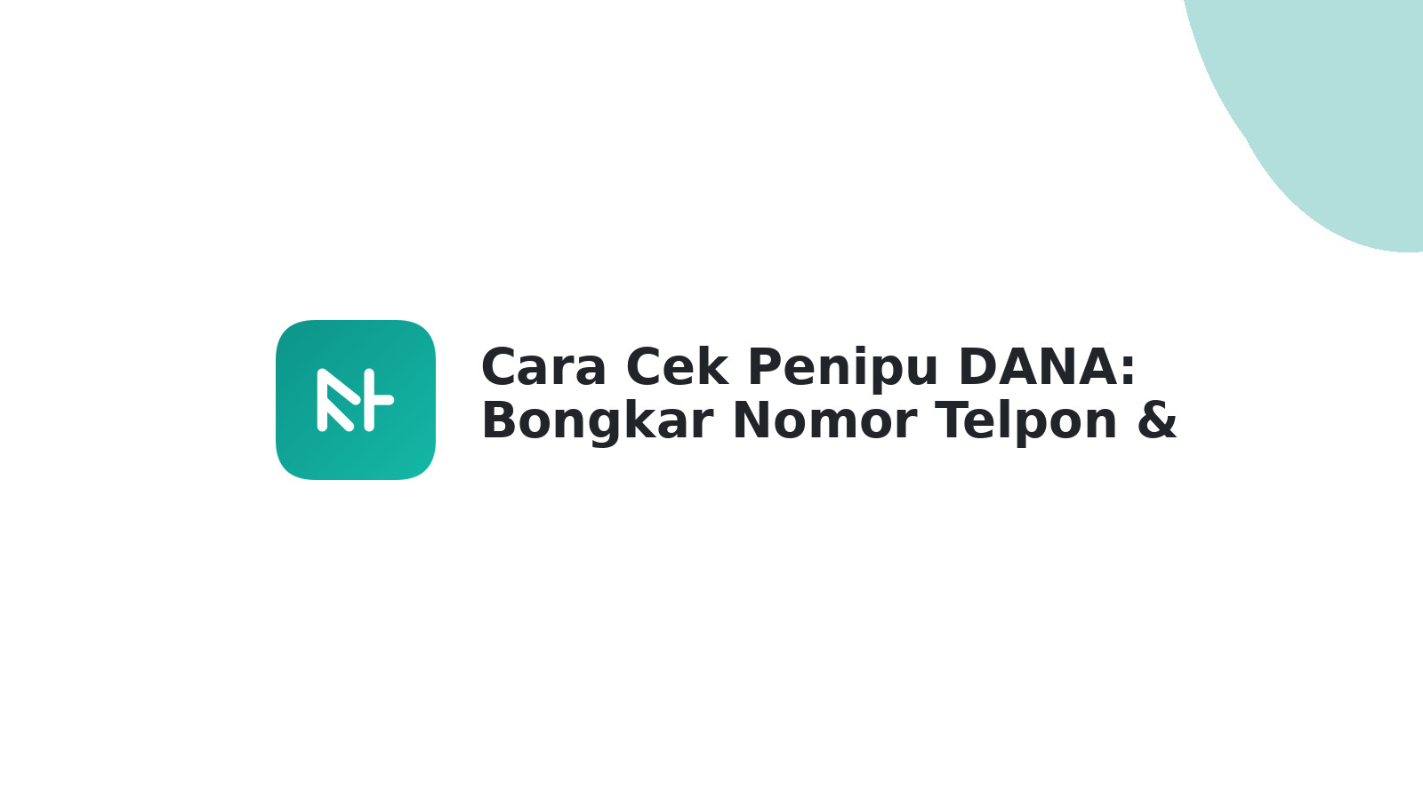Cara Cek Penipu DANA: Bongkar Nomor Telpon & Lindungi Diri