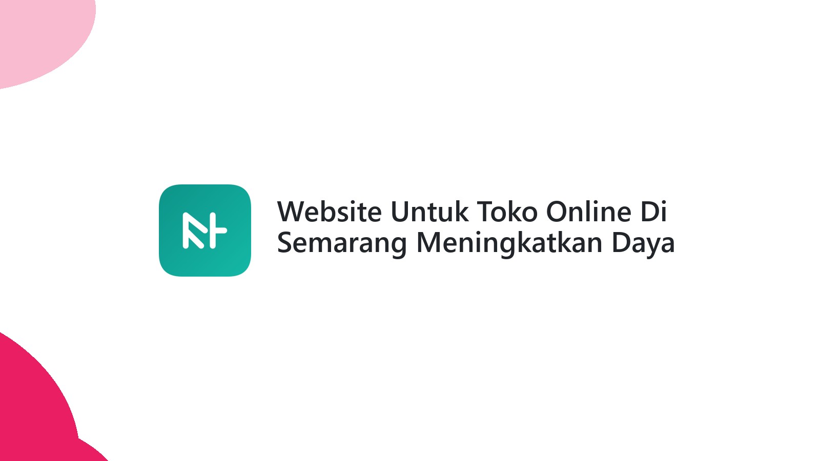 Website Untuk Toko Online Di Semarang Meningkatkan Daya Tarik Pelanggan