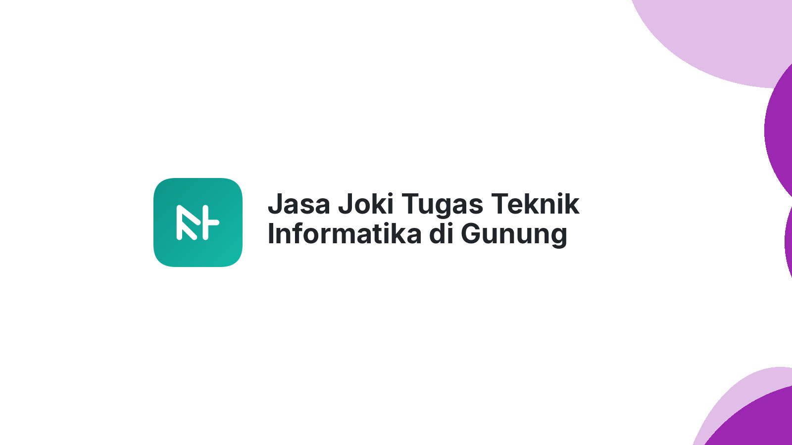 Jasa Joki Tugas Teknik Informatika di Gunung Talang