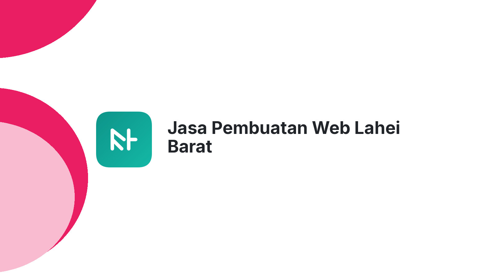 Jasa Pembuatan Web Lahei Barat
