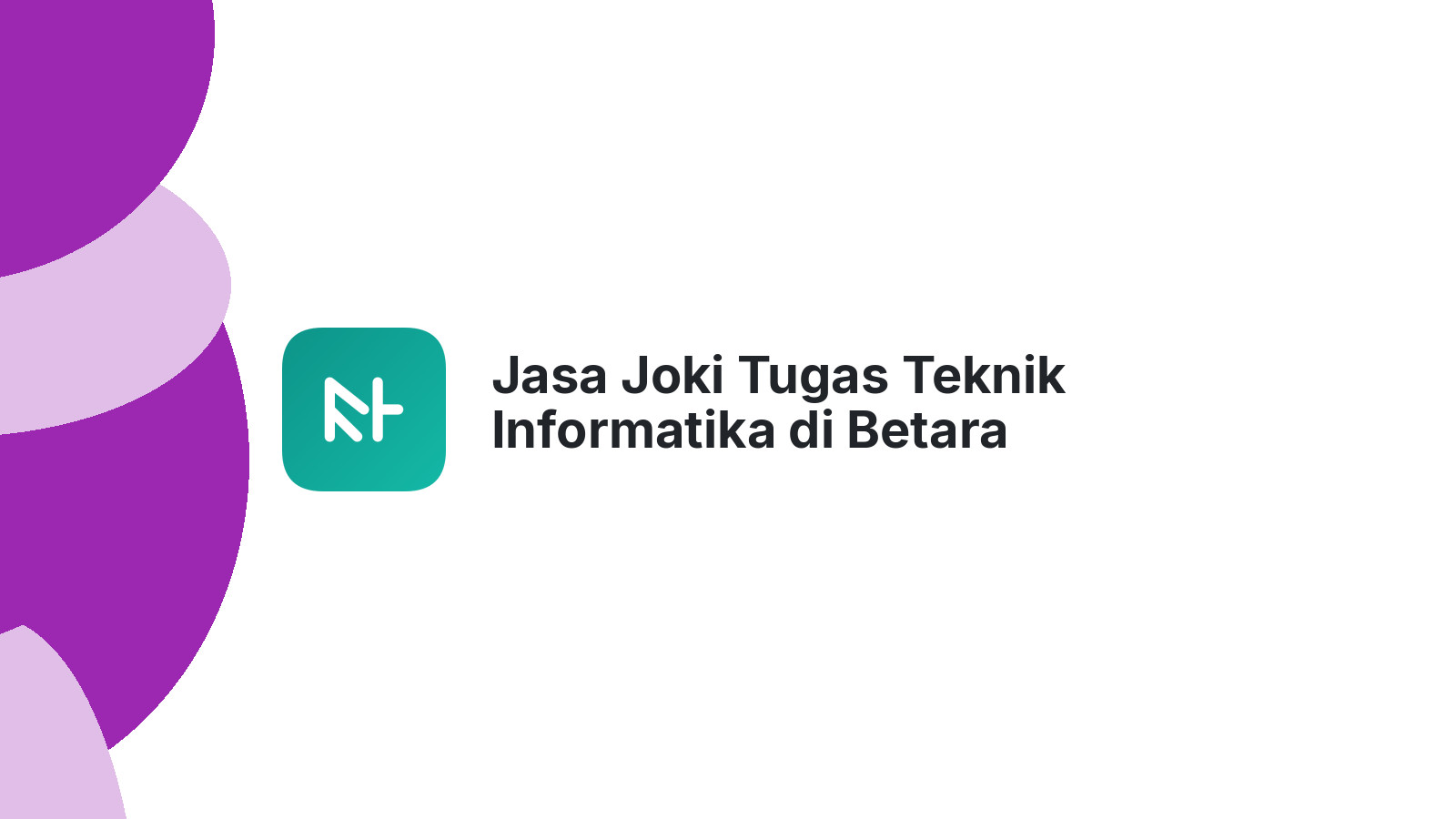 Jasa Joki Tugas Teknik Informatika di Betara