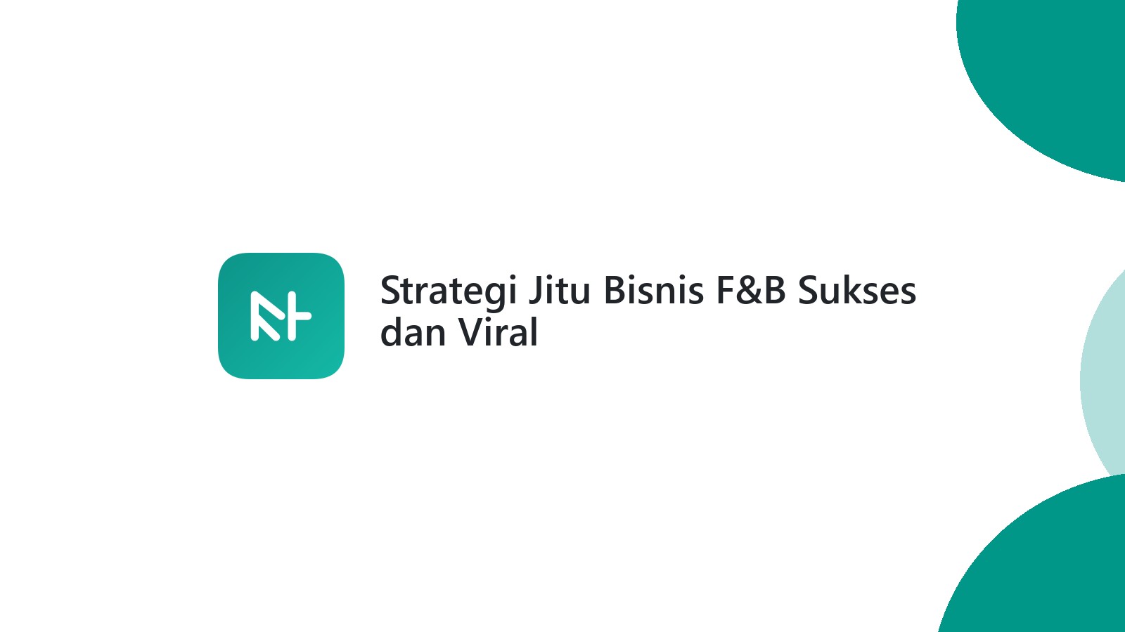 Strategi Jitu Bisnis F&B Sukses dan Viral