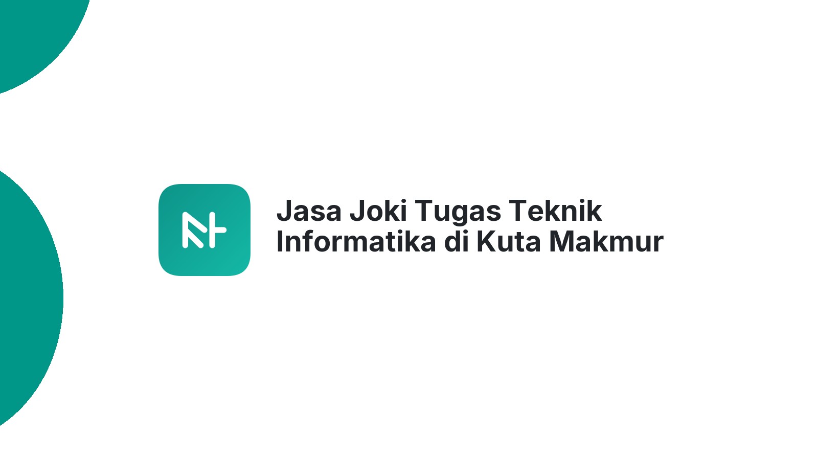 Jasa Joki Tugas Teknik Informatika di Kuta Makmur