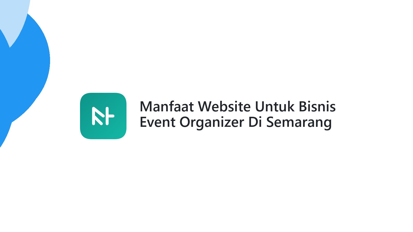 Manfaat Website Untuk Bisnis Event Organizer Di Semarang Lebih Efektif