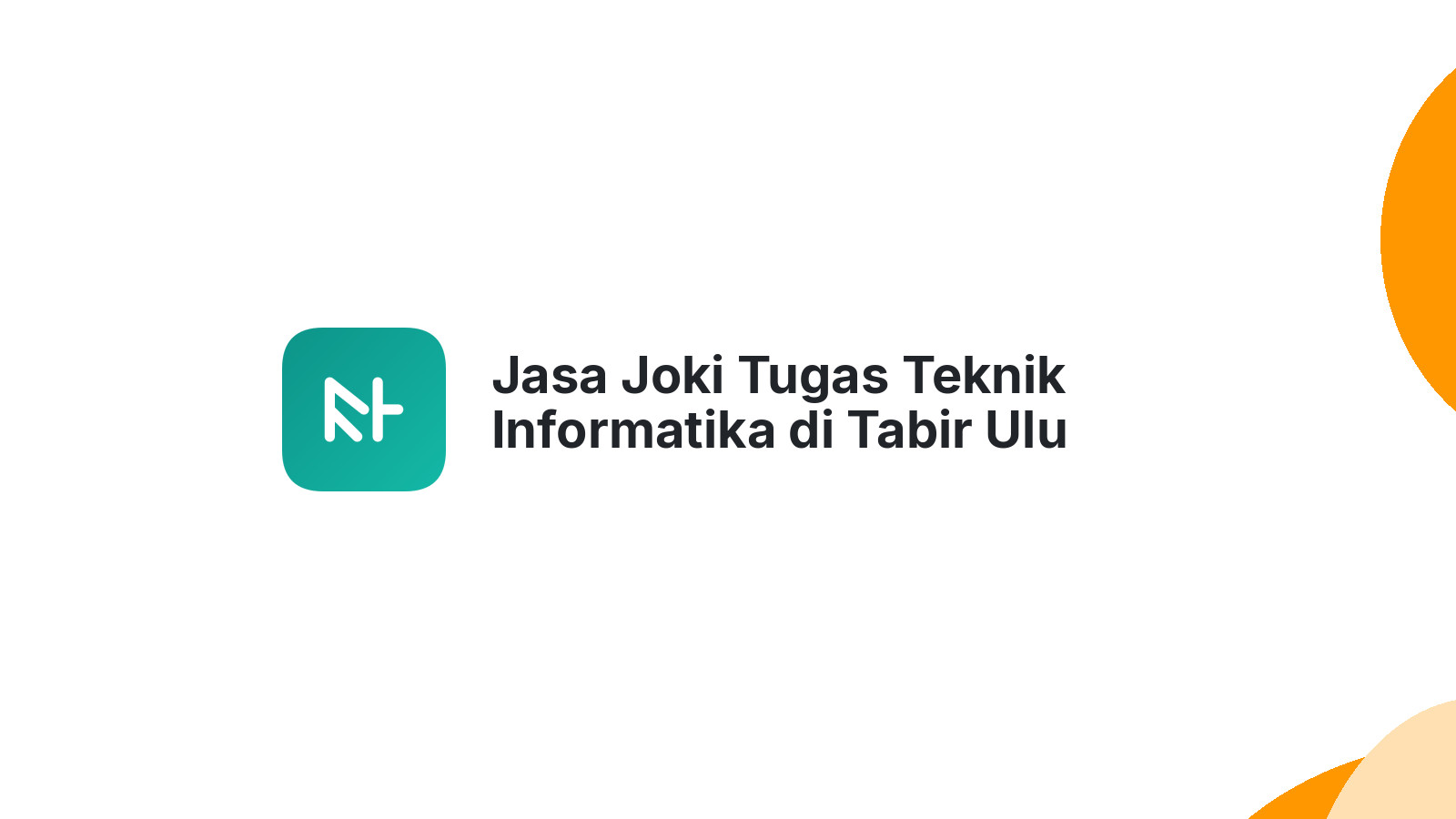 Jasa Joki Tugas Teknik Informatika di Tabir Ulu