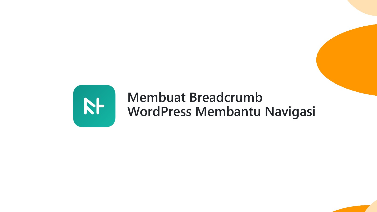 Membuat Breadcrumb WordPress Membantu Navigasi &amp; SEO Anda