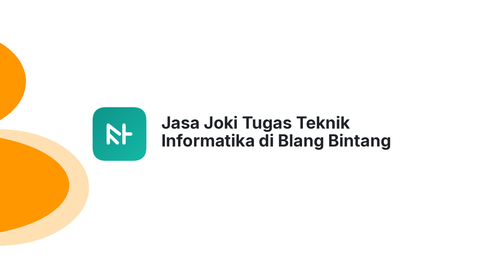 Jasa Joki Tugas Teknik Informatika di Blang Bintang