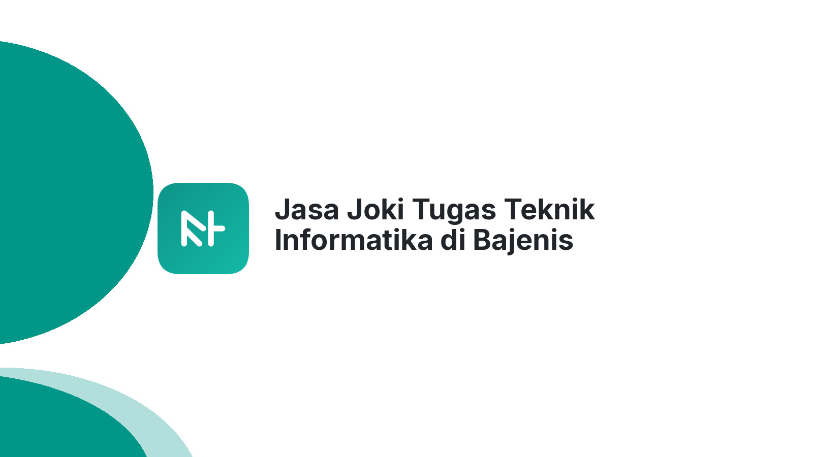 Jasa Joki Tugas Teknik Informatika di Bajenis