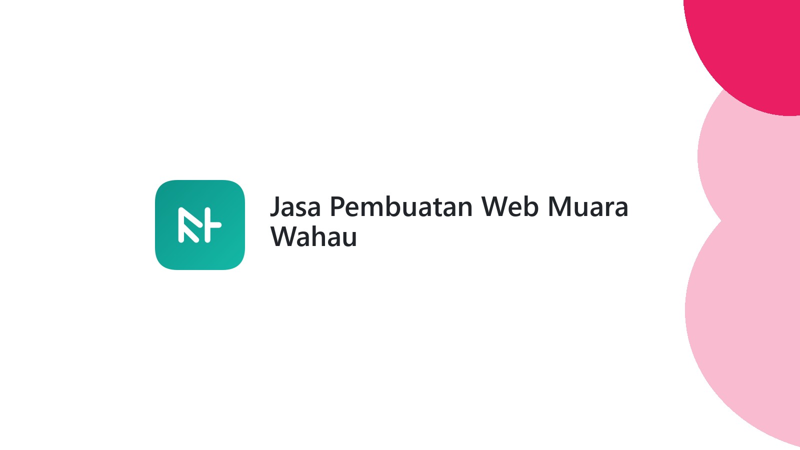 Jasa Pembuatan Web Muara Wahau