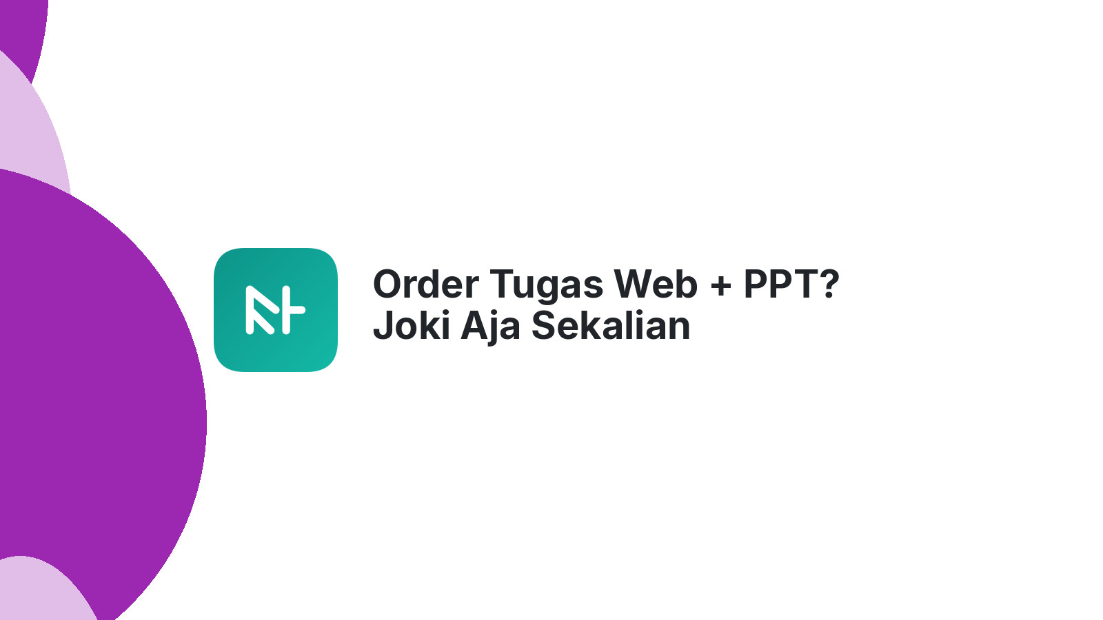 Order Tugas Web + PPT? Joki Aja Sekalian