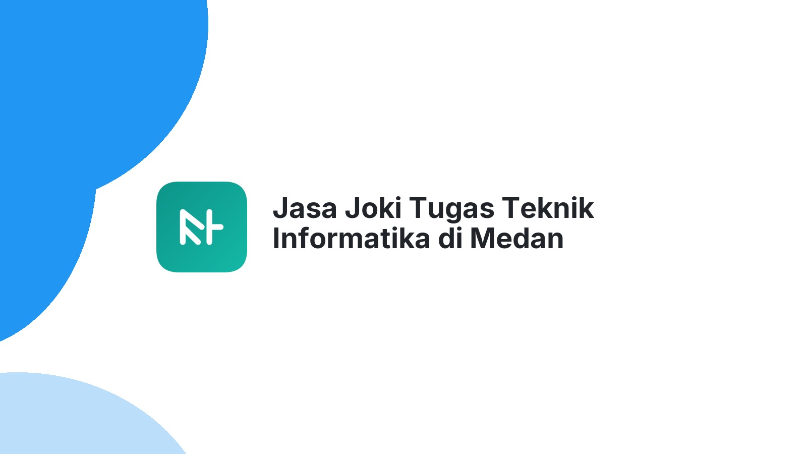 Jasa Joki Tugas Teknik Informatika di Medan Tuntungan