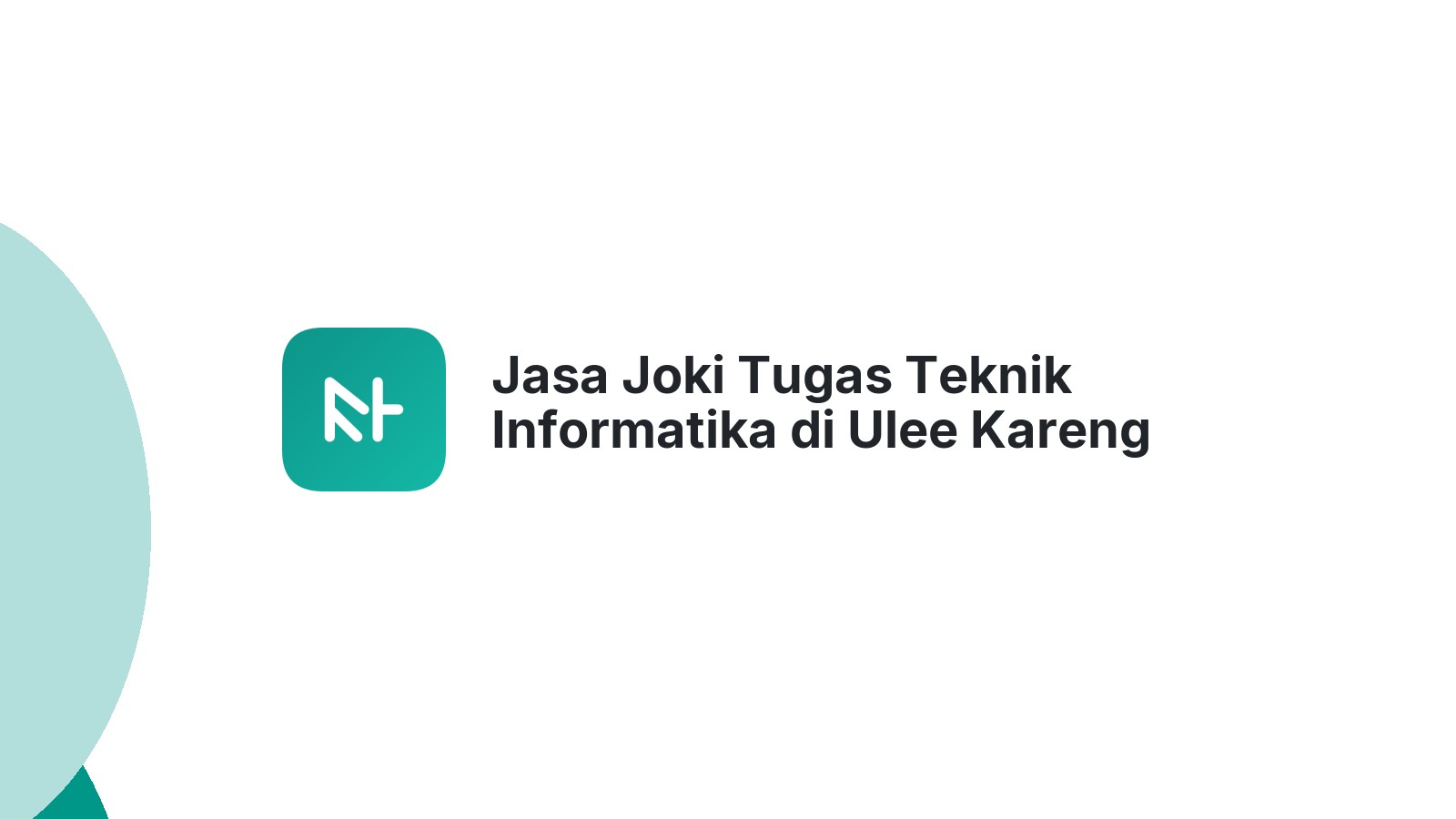 Jasa Joki Tugas Teknik Informatika di Ulee Kareng