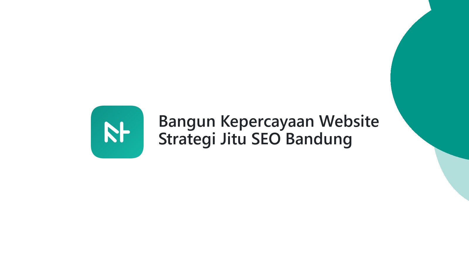 Bangun Kepercayaan Website Strategi Jitu SEO Bandung