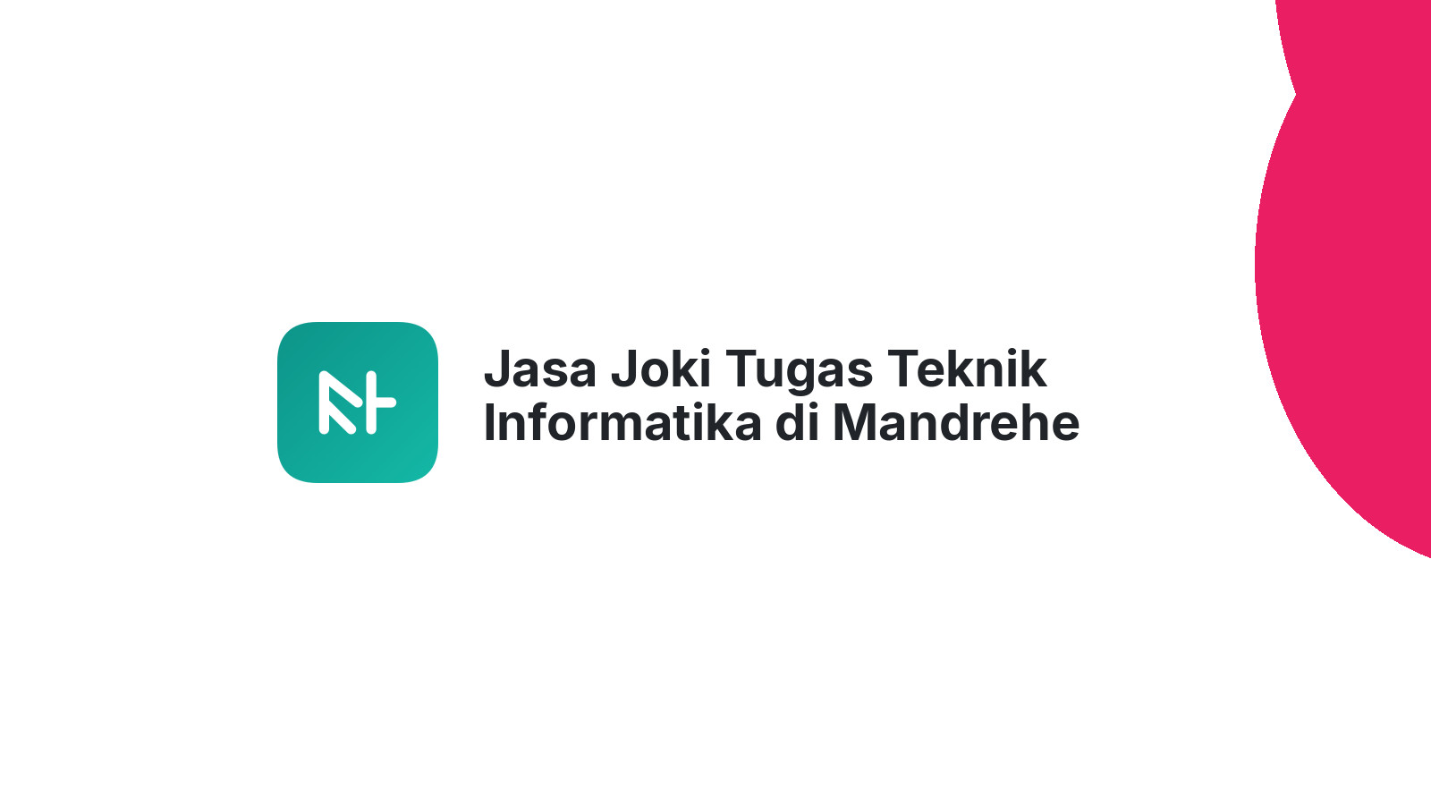 Jasa Joki Tugas Teknik Informatika di Mandrehe