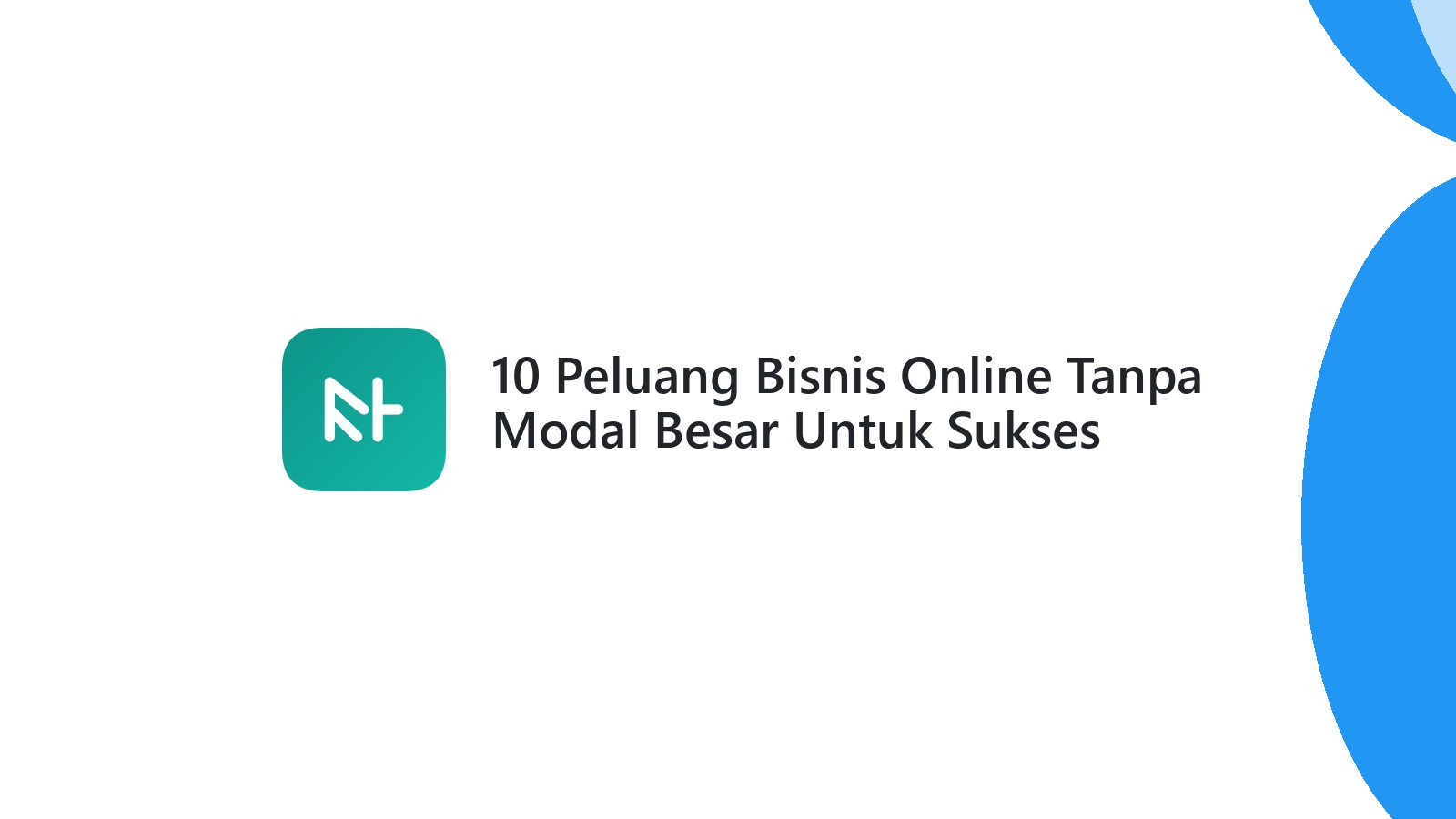 10 Peluang Bisnis Online Tanpa Modal Besar Untuk Sukses