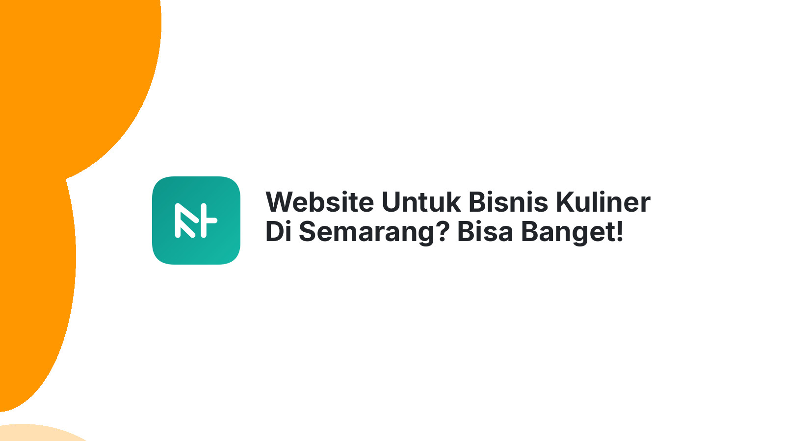 Website Untuk Bisnis Kuliner Di Semarang? Bisa Banget!