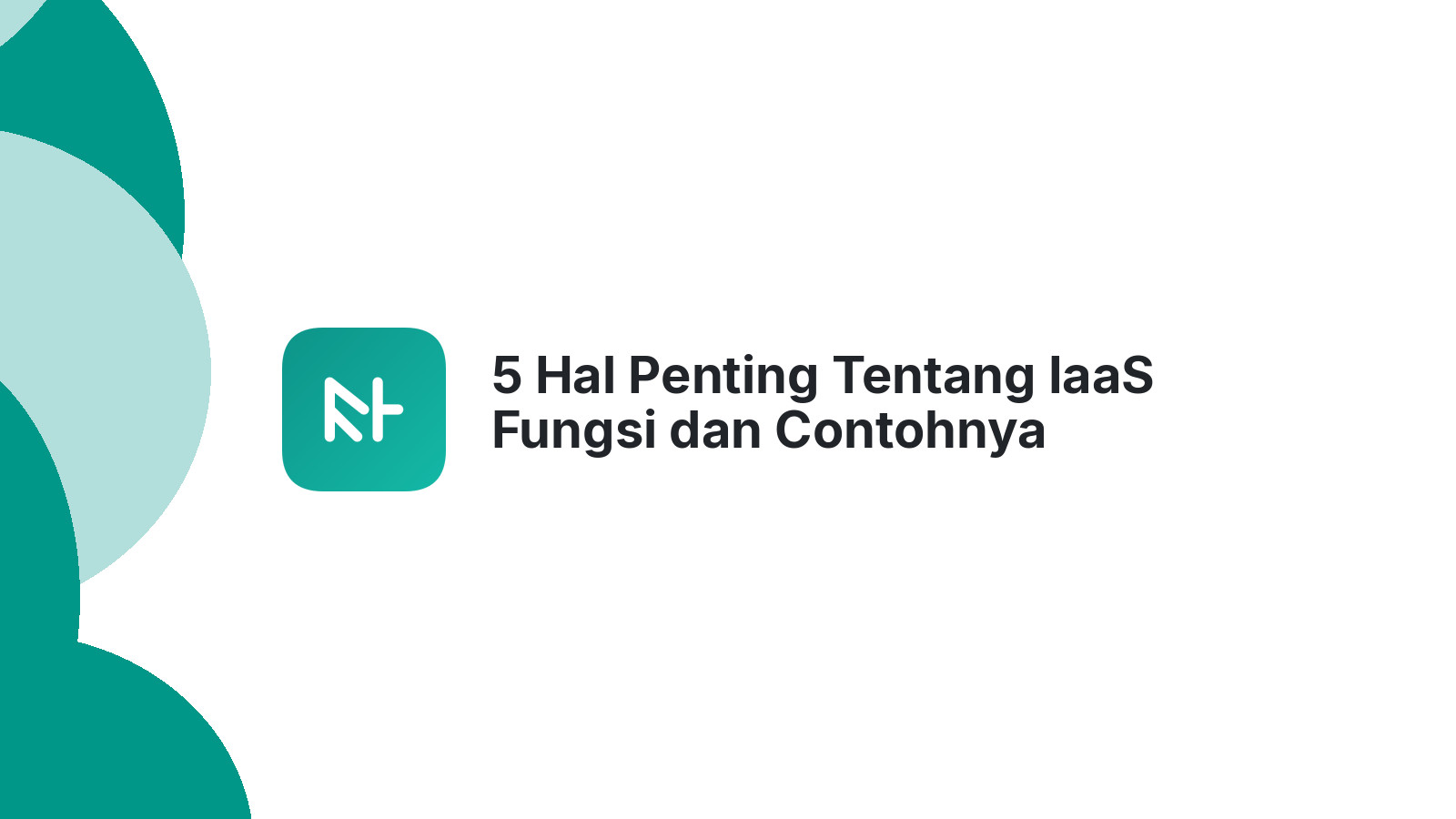 5 Hal Penting Tentang IaaS Fungsi dan Contohnya