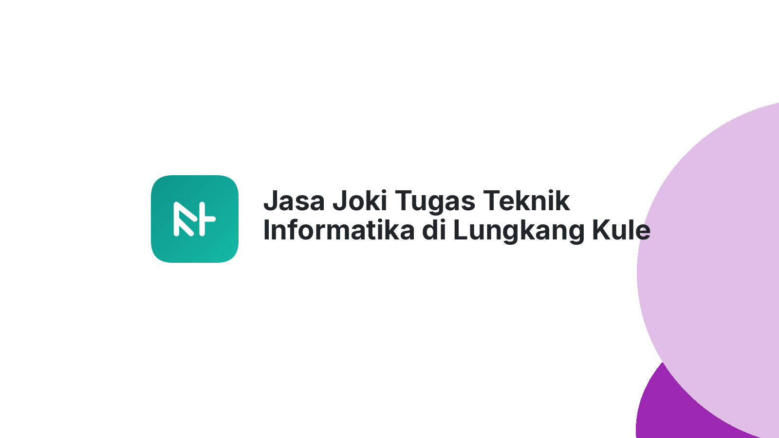 Jasa Joki Tugas Teknik Informatika di Lungkang Kule