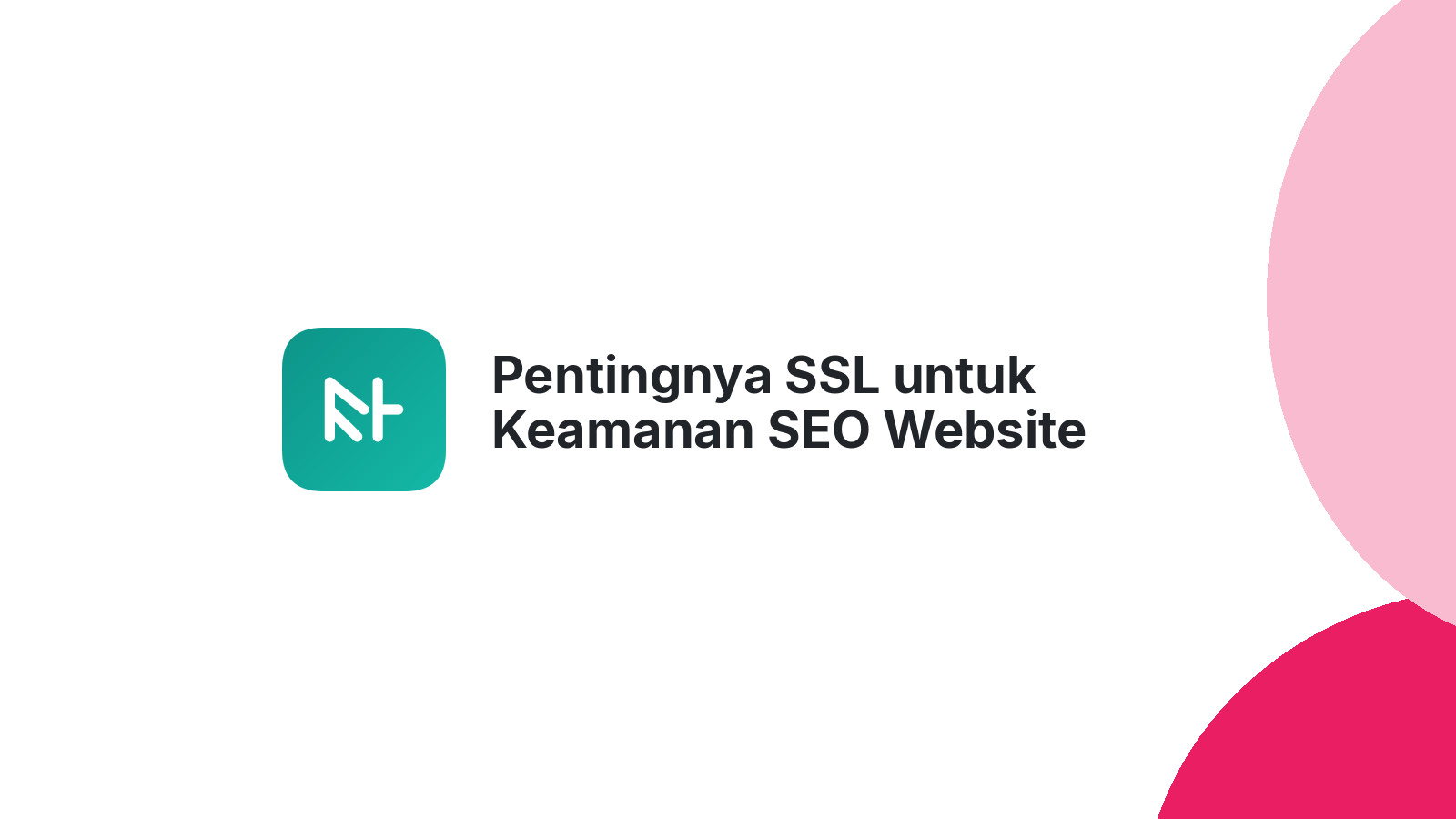 Pentingnya SSL untuk Keamanan SEO Website