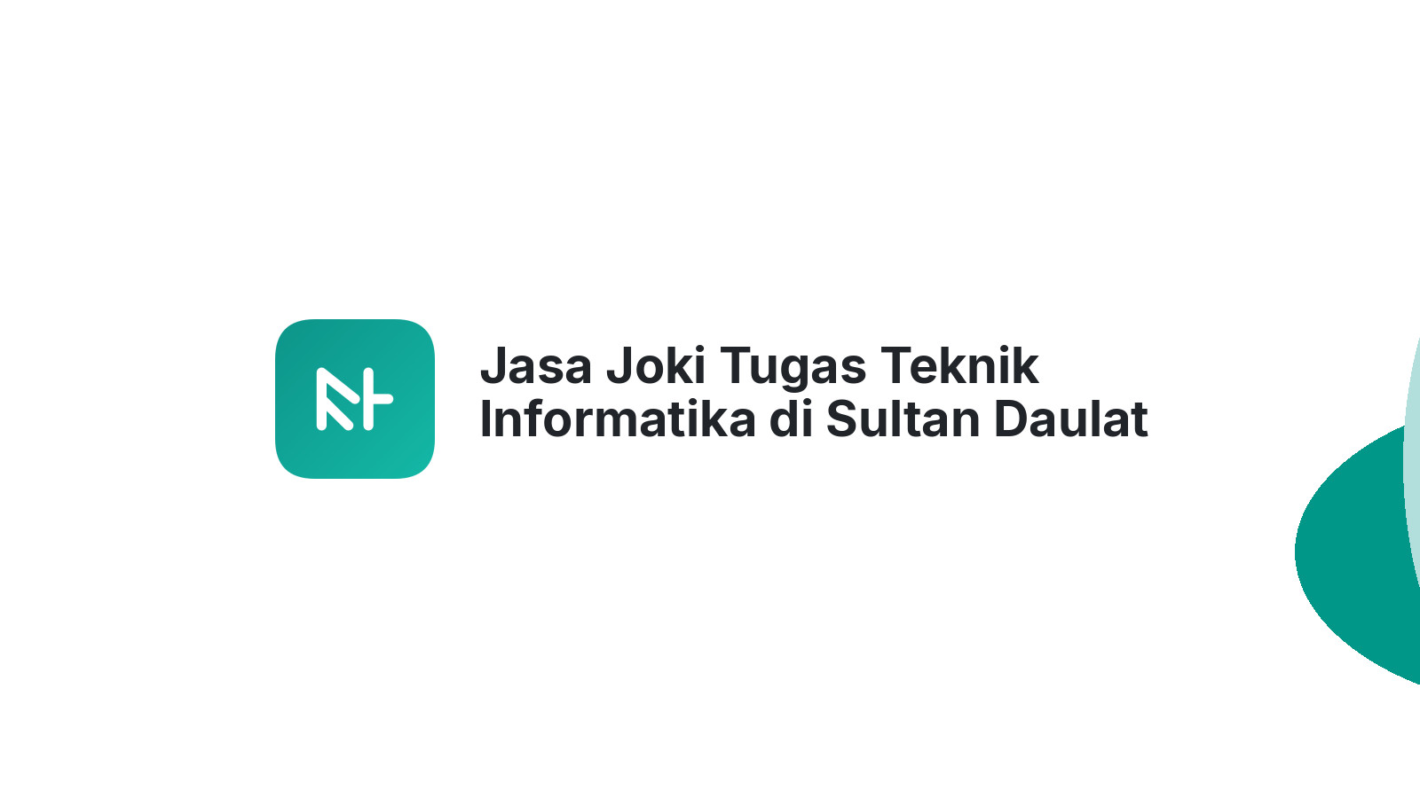 Jasa Joki Tugas Teknik Informatika di Sultan Daulat