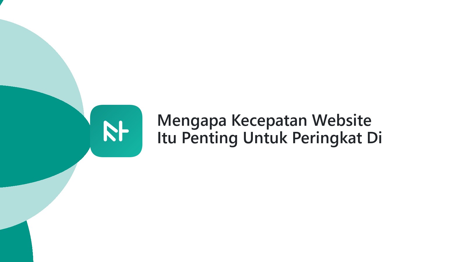 Mengapa Kecepatan Website Itu Penting Untuk Peringkat Di Google