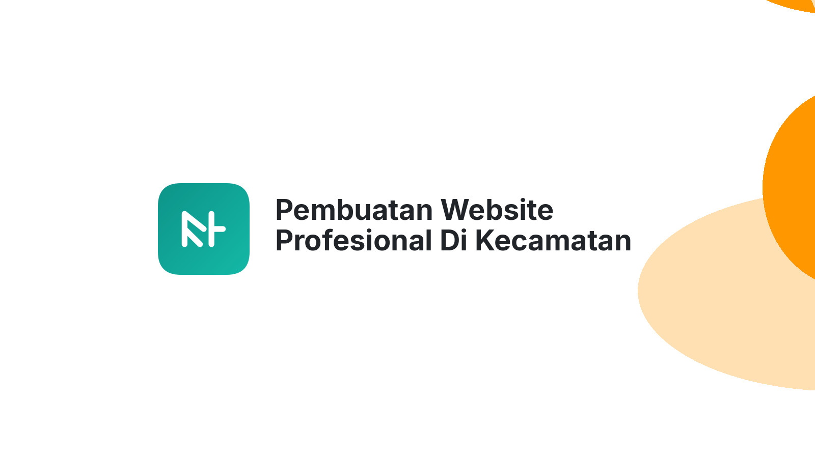 Pembuatan Website Profesional Di Kecamatan Bae Kudus Untuk Usaha Kecil