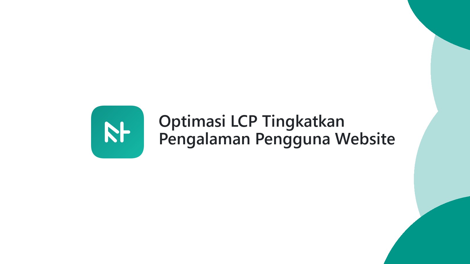 Optimasi LCP Tingkatkan Pengalaman Pengguna Website Anda