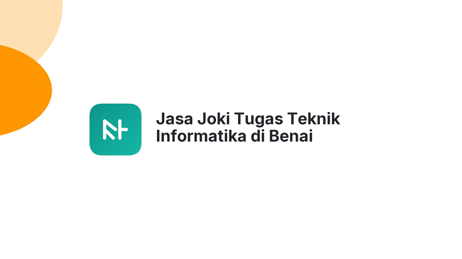 Jasa Joki Tugas Teknik Informatika di Benai