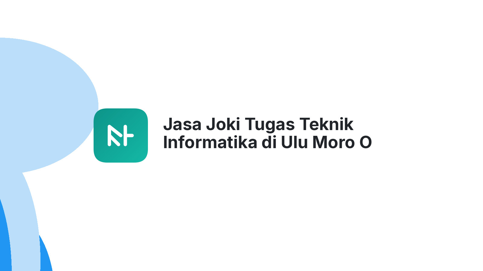 Jasa Joki Tugas Teknik Informatika di Ulu Moro O
