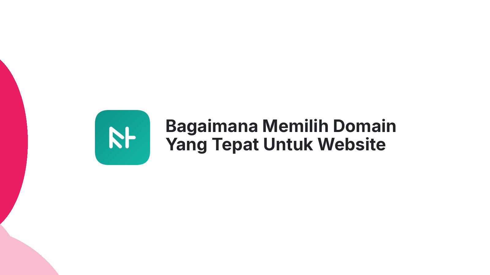 Bagaimana Memilih Domain Yang Tepat Untuk Website Bisnis Anda