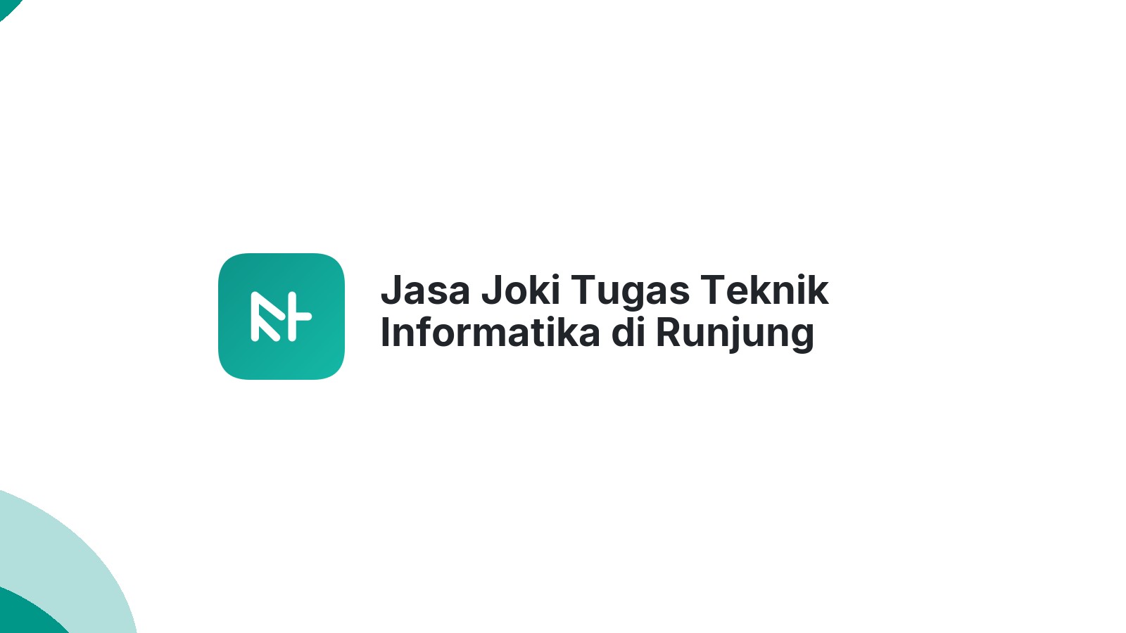 Jasa Joki Tugas Teknik Informatika di Runjung Agung