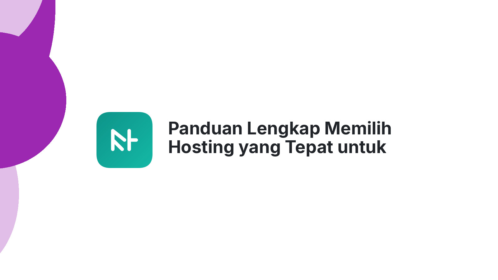 Panduan Lengkap Memilih Hosting yang Tepat untuk Website Bisnis Anda