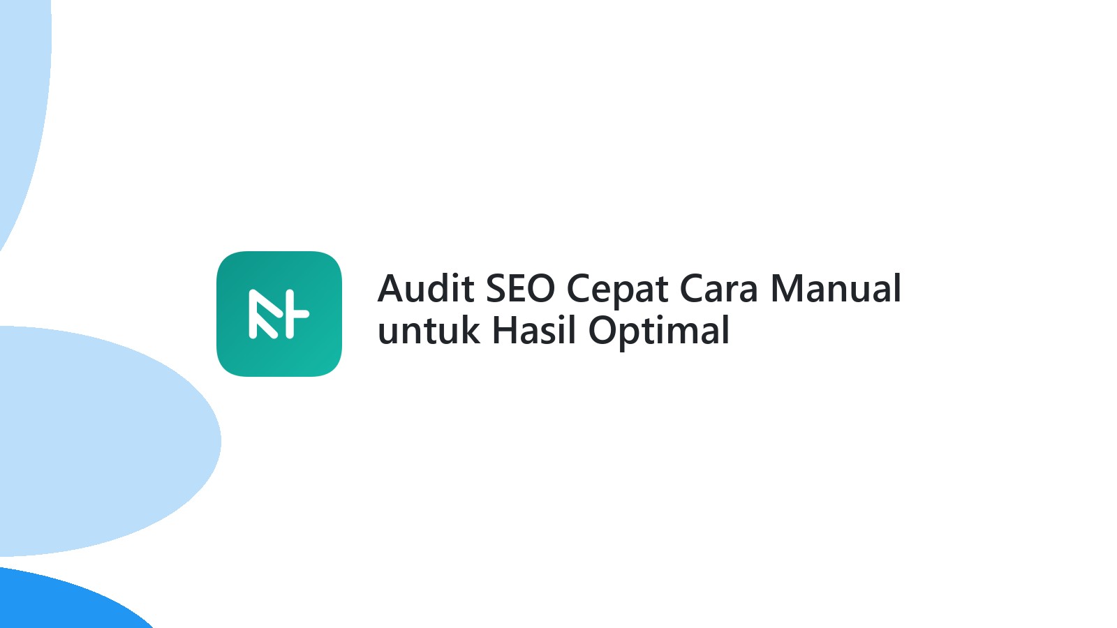 Audit SEO Cepat Cara Manual untuk Hasil Optimal