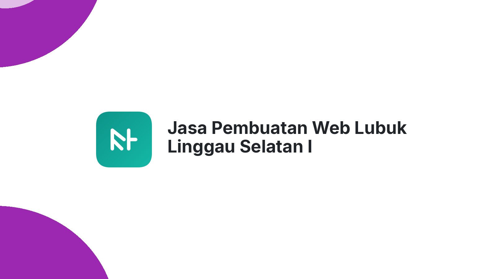 Jasa Pembuatan Web Lubuk Linggau Selatan I