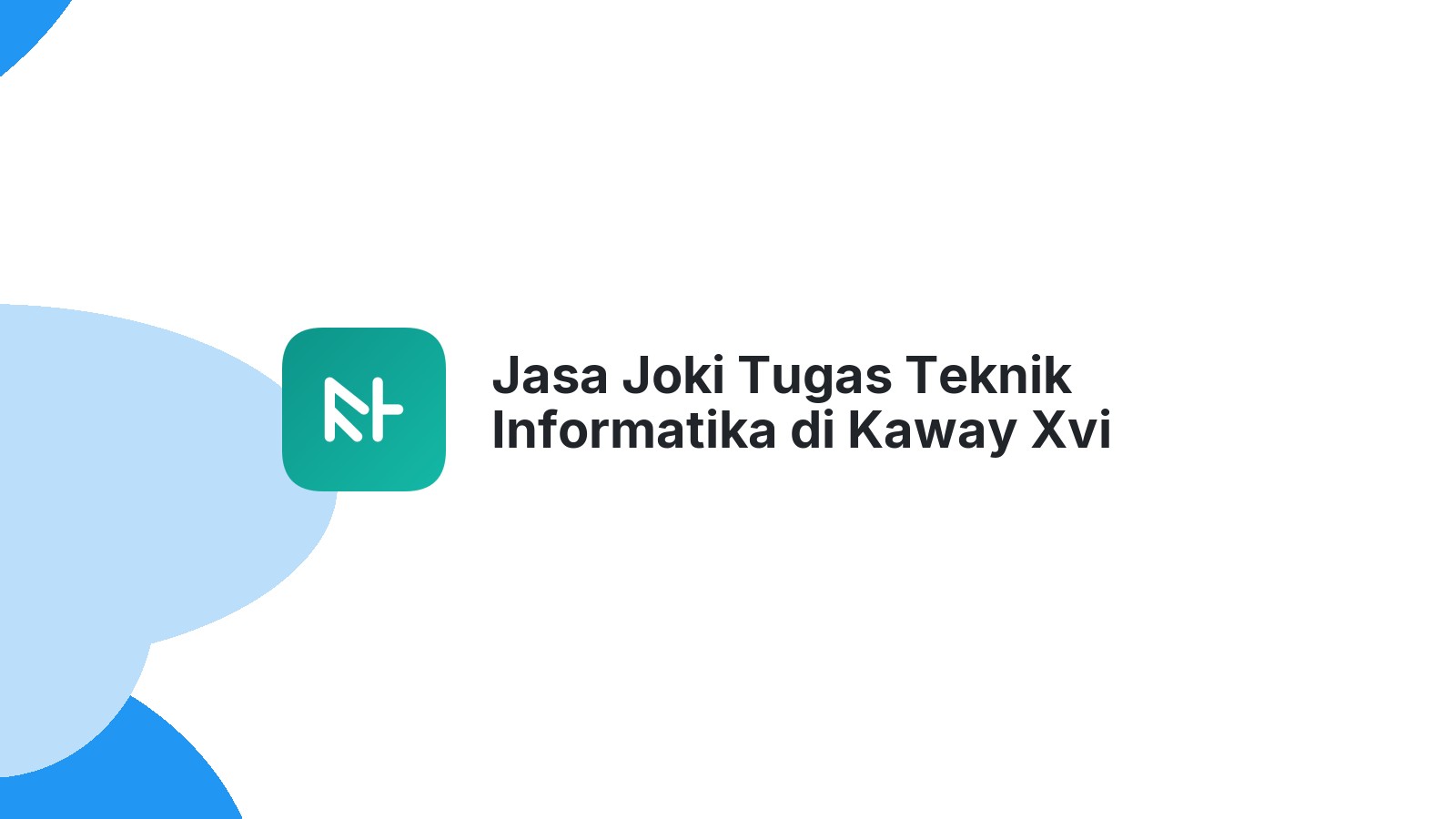 Jasa Joki Tugas Teknik Informatika di Kaway Xvi