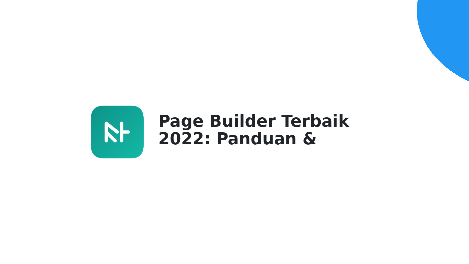 Page Builder Terbaik 2022: Panduan & Rekomendasi Lengkap