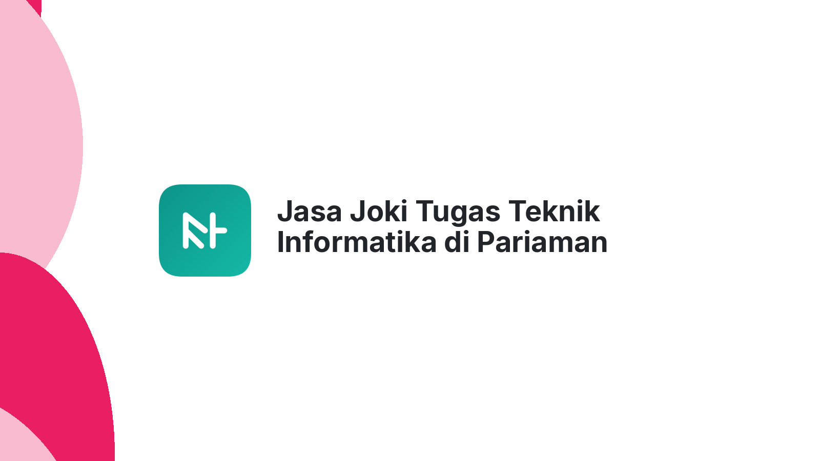 Jasa Joki Tugas Teknik Informatika di Pariaman Utara