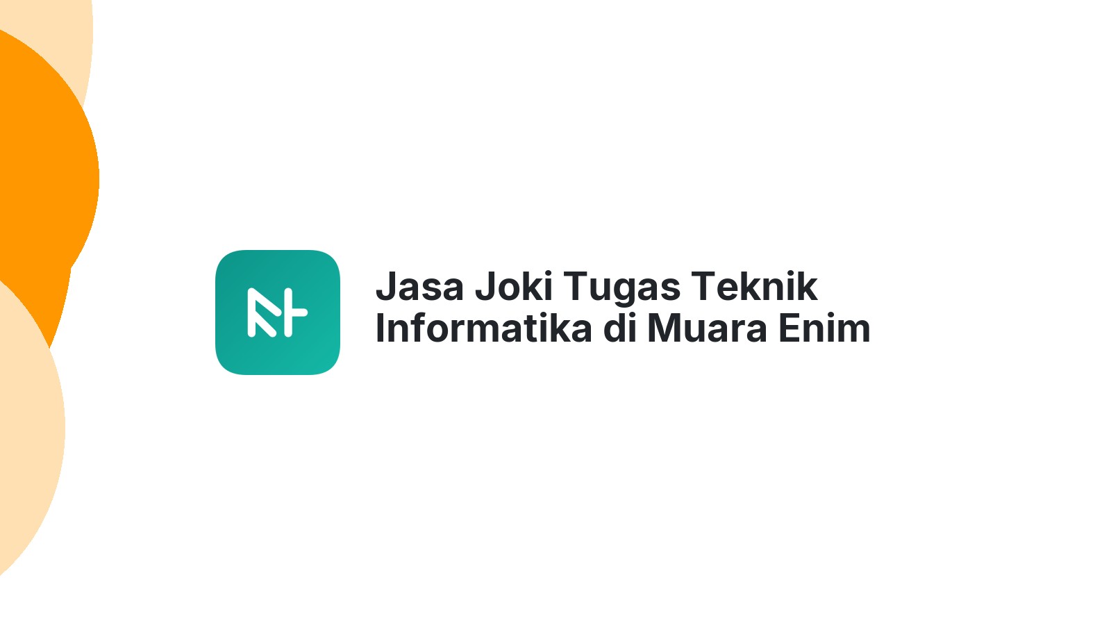 Jasa Joki Tugas Teknik Informatika di Muara Enim