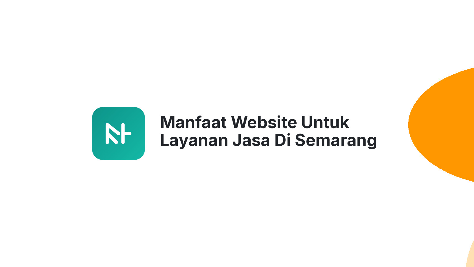 Manfaat Website Untuk Layanan Jasa Di Semarang ΓÇô Meningkatkan Penjualan