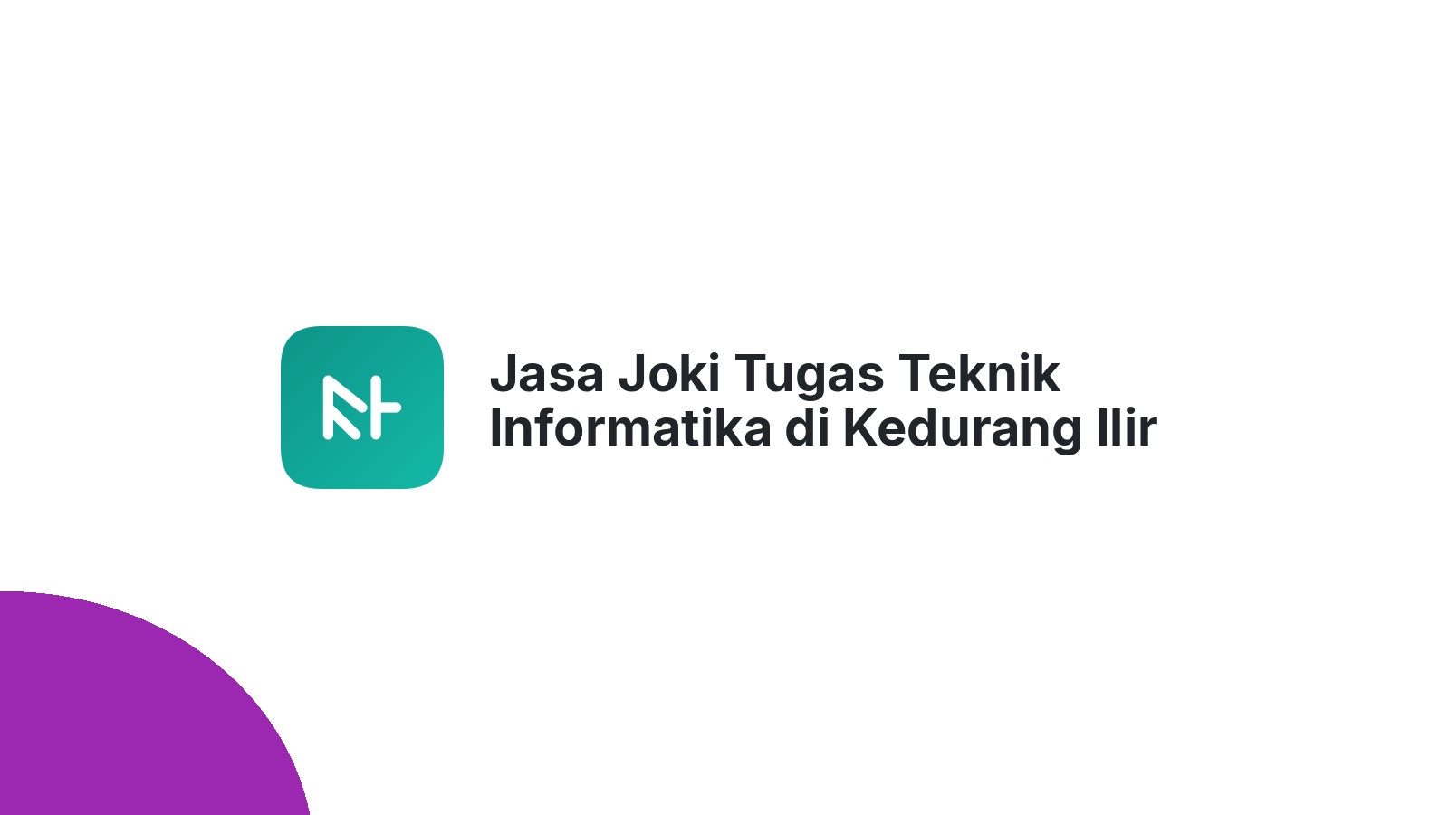 Jasa Joki Tugas Teknik Informatika di Kedurang Ilir