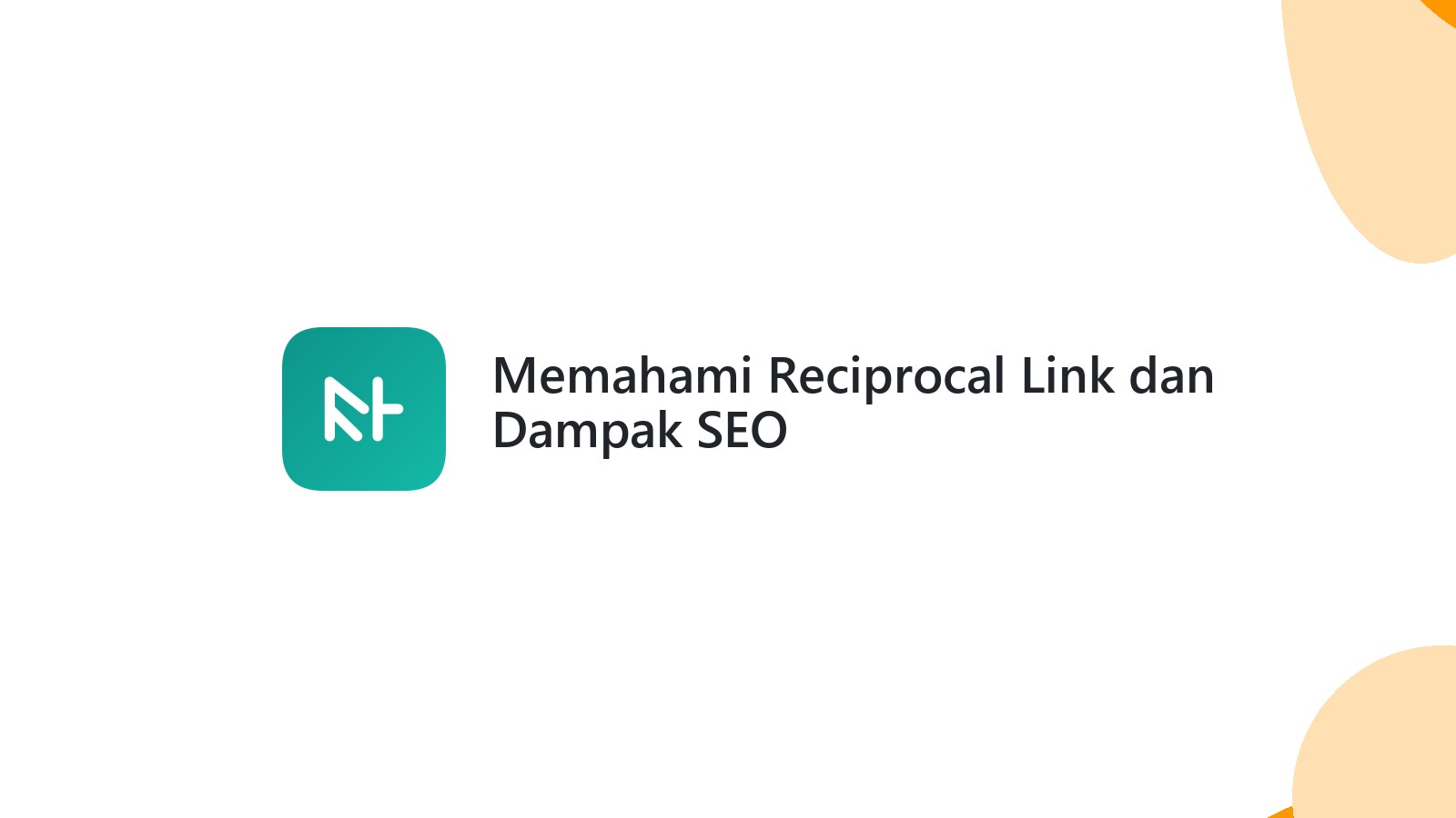 Memahami Reciprocal Link dan Dampak SEO