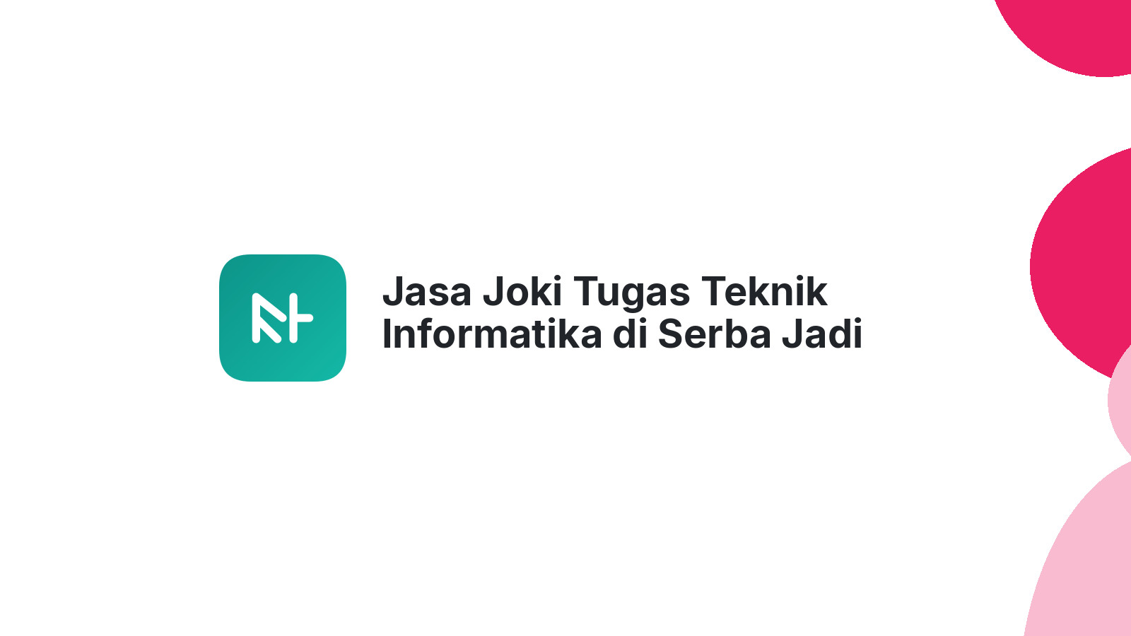 Jasa Joki Tugas Teknik Informatika di Serba Jadi